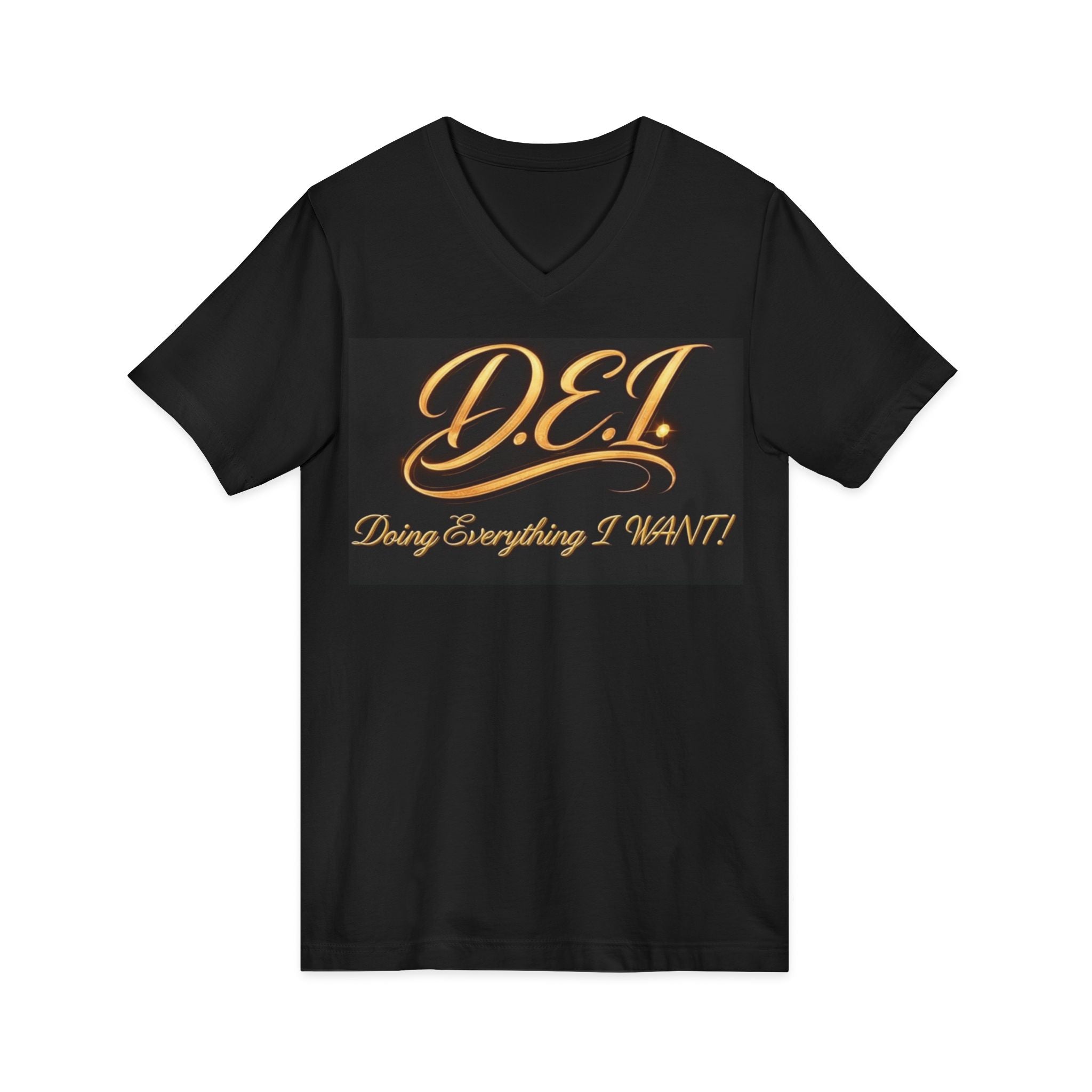 D.E.I. - Doing Everything I WANT  — Women's V-Neck Tee - Gold Script