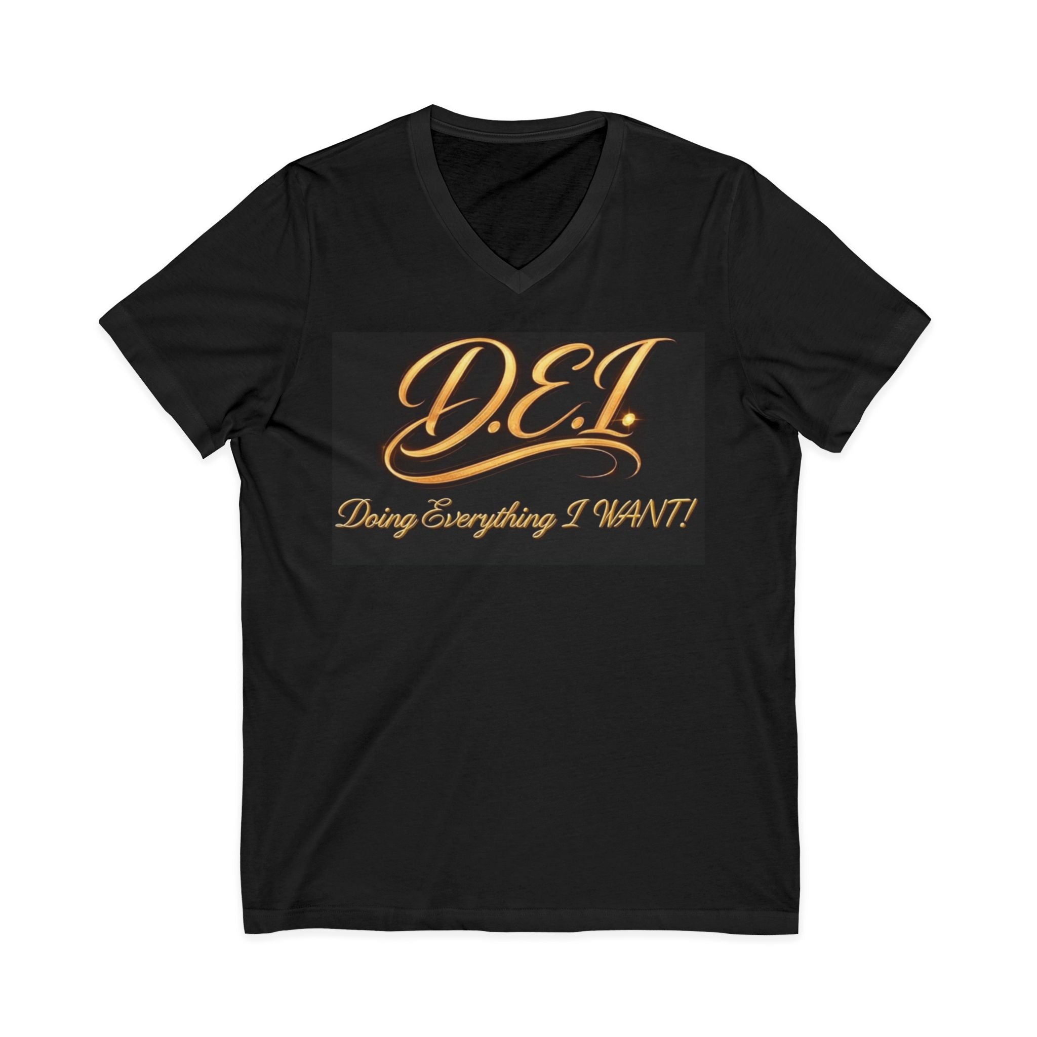 D.E.I. - Doing Everything I WANT  — Women's V-Neck Tee - Gold Script